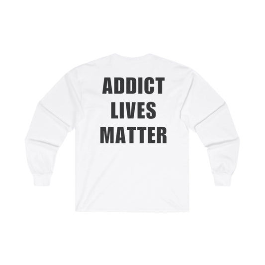 Addict Lives Matter Long sleeve T-Shirt