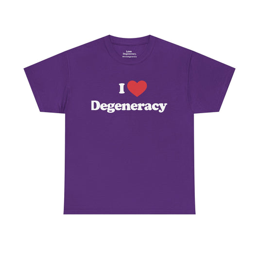 I ❤️ Degeneracy T-Shirt